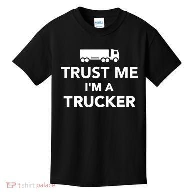 Trust Me I'm A Trucker Kids T-Shirt