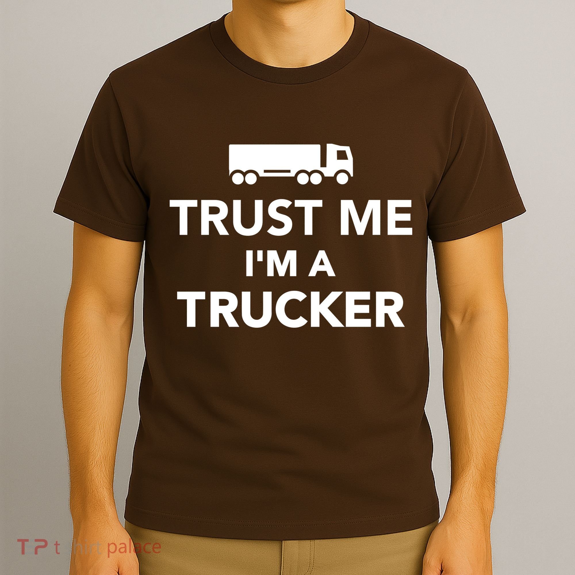 Trust Me I'm A Trucker T-Shirt