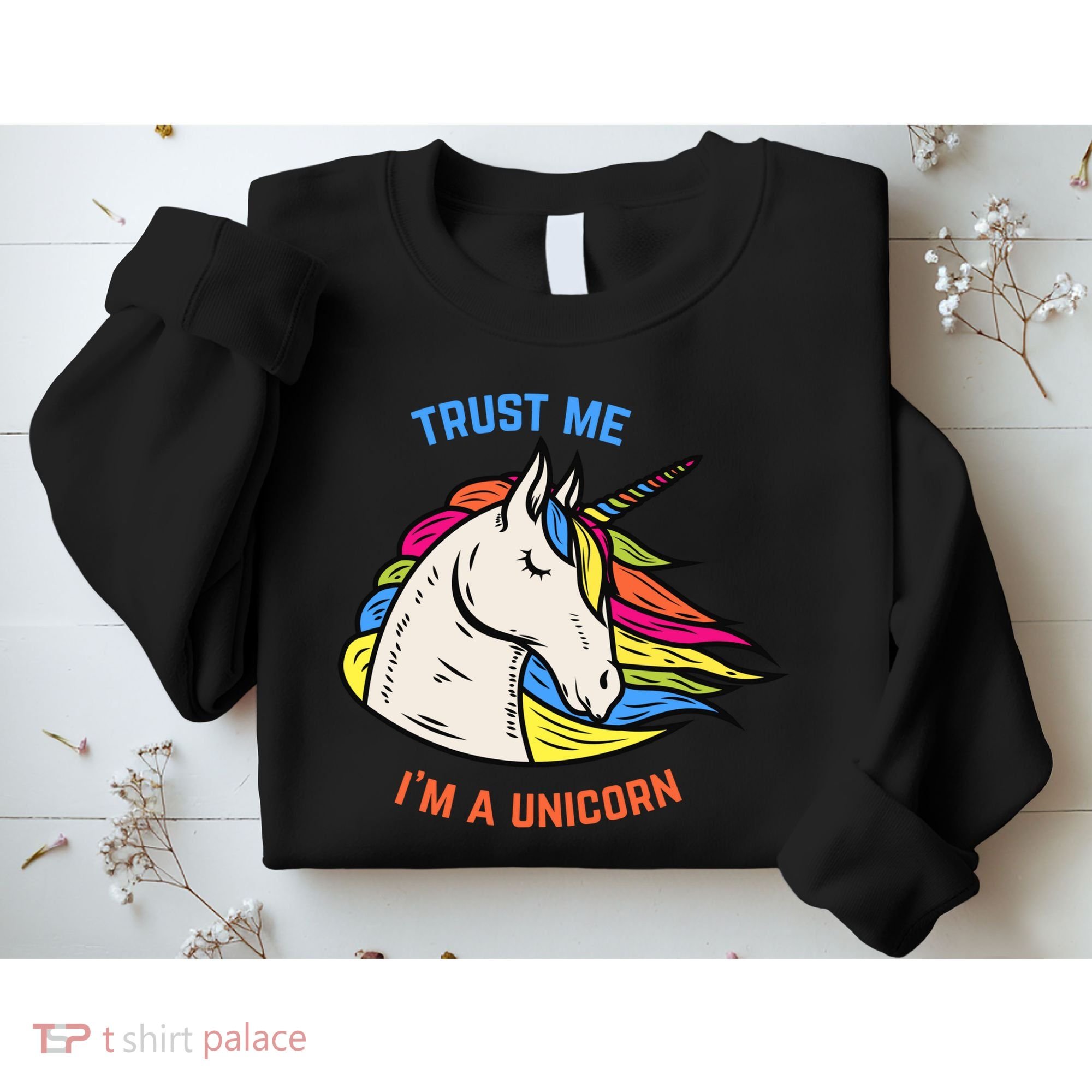 Trust Me I'm A Unicorn Sweatshirt