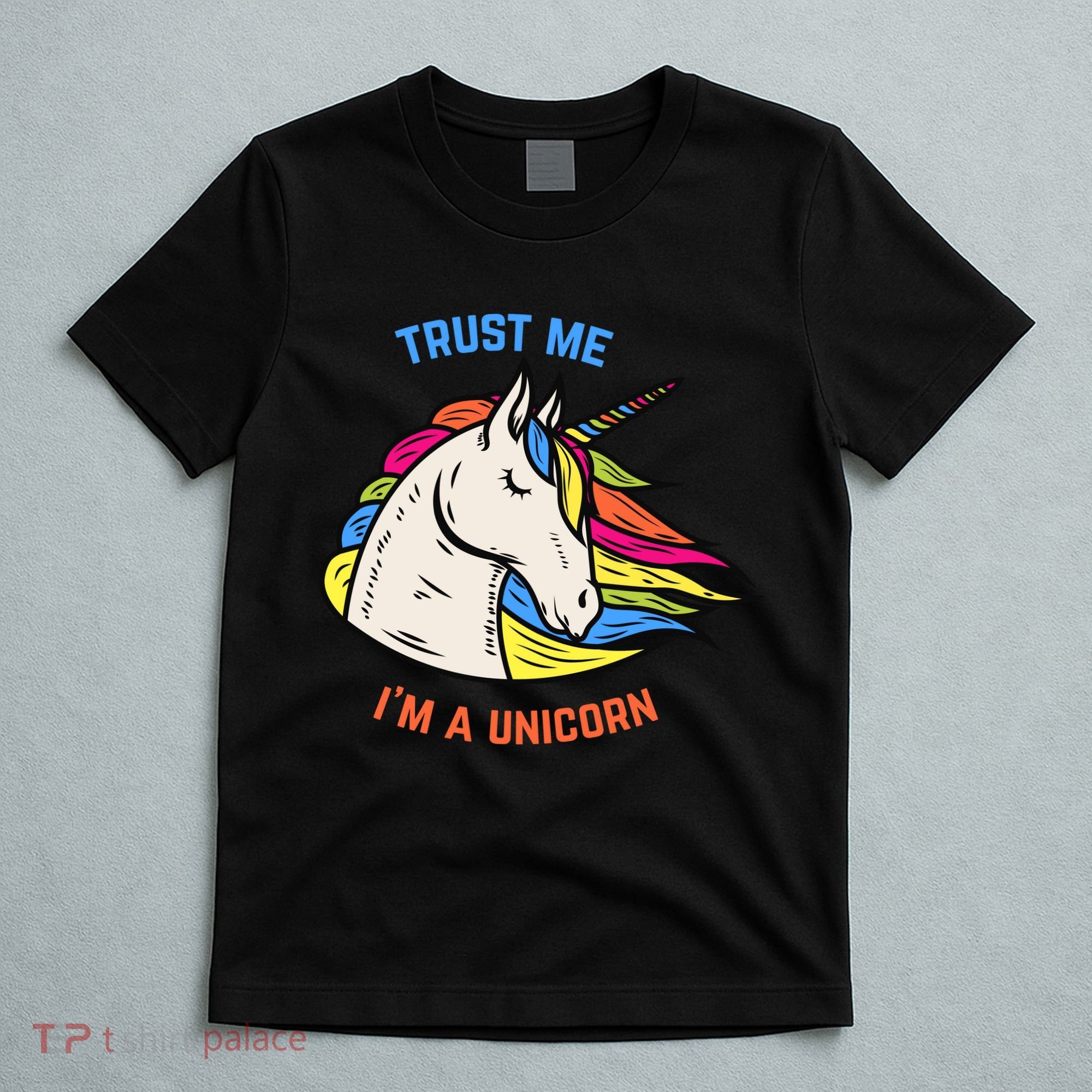 Trust Me I'm A Unicorn T-Shirt
