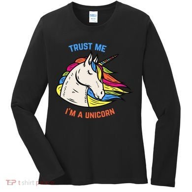 Trust Me I'm A Unicorn Women's Long Sleeve Shirt