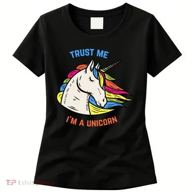 Trust Me I'm A Unicorn Women's T-Shirt