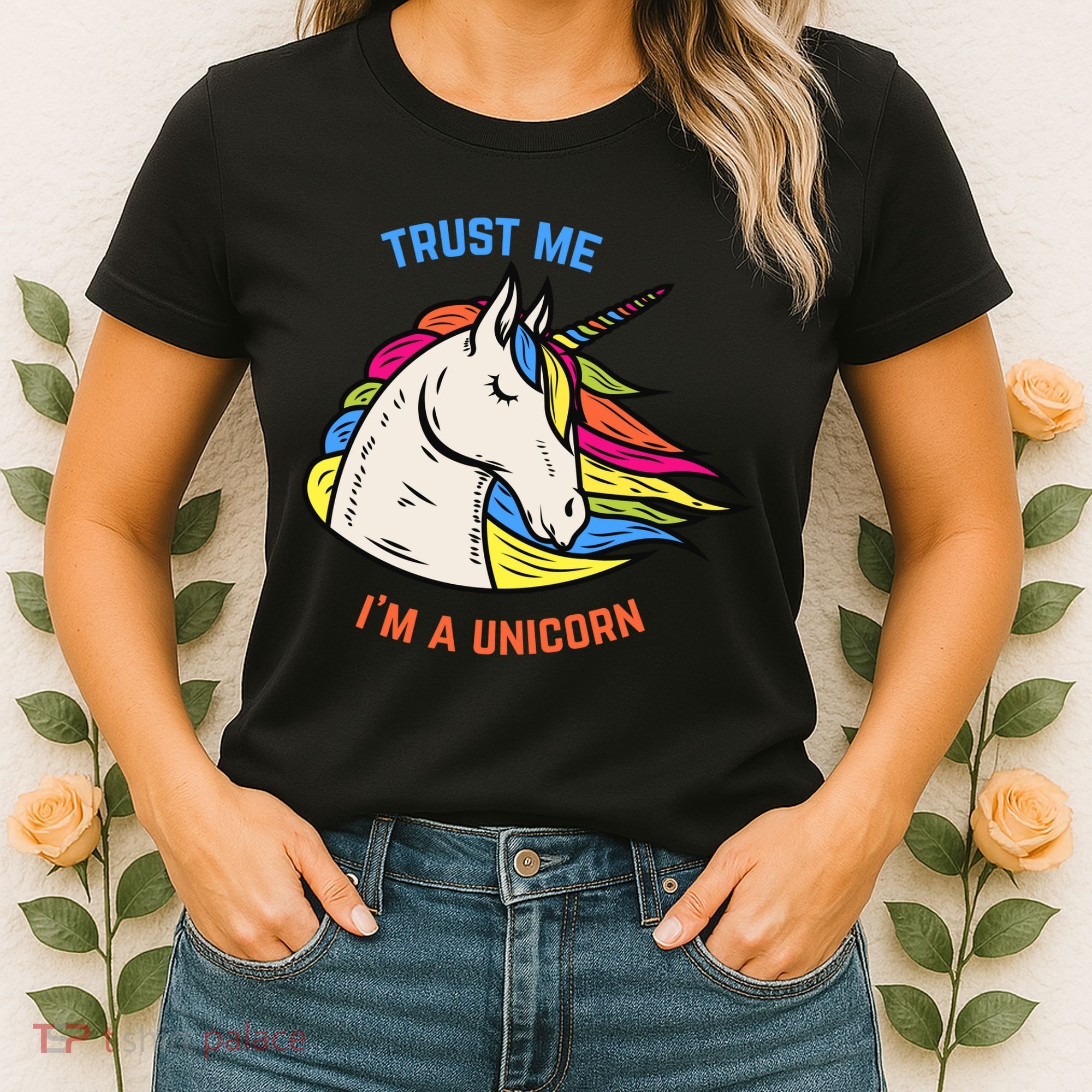 Trust Me I'm A Unicorn Women's T-Shirt