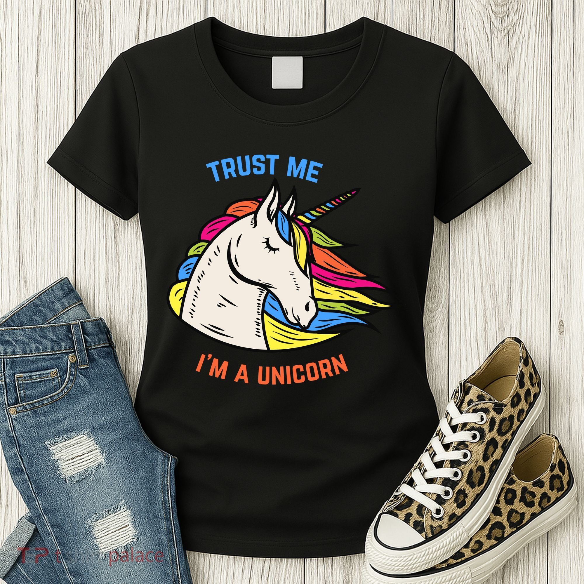 Trust Me I'm A Unicorn Women's T-Shirt