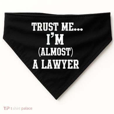 Trust Me I'm Almost A Lawyer USA-Made Doggie Bandana