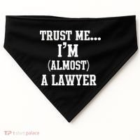Trust Me I'm Almost A Lawyer USA-Made Doggie Bandana thumb 0