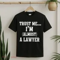 Trust Me I'm Almost A Lawyer T-Shirt thumb 2