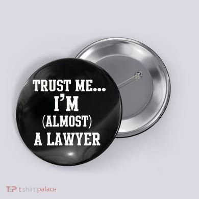 Trust Me I'm Almost A Lawyer Button