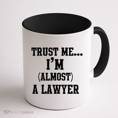 Trust Me I'm Almost A Lawyer Coffee Mug back