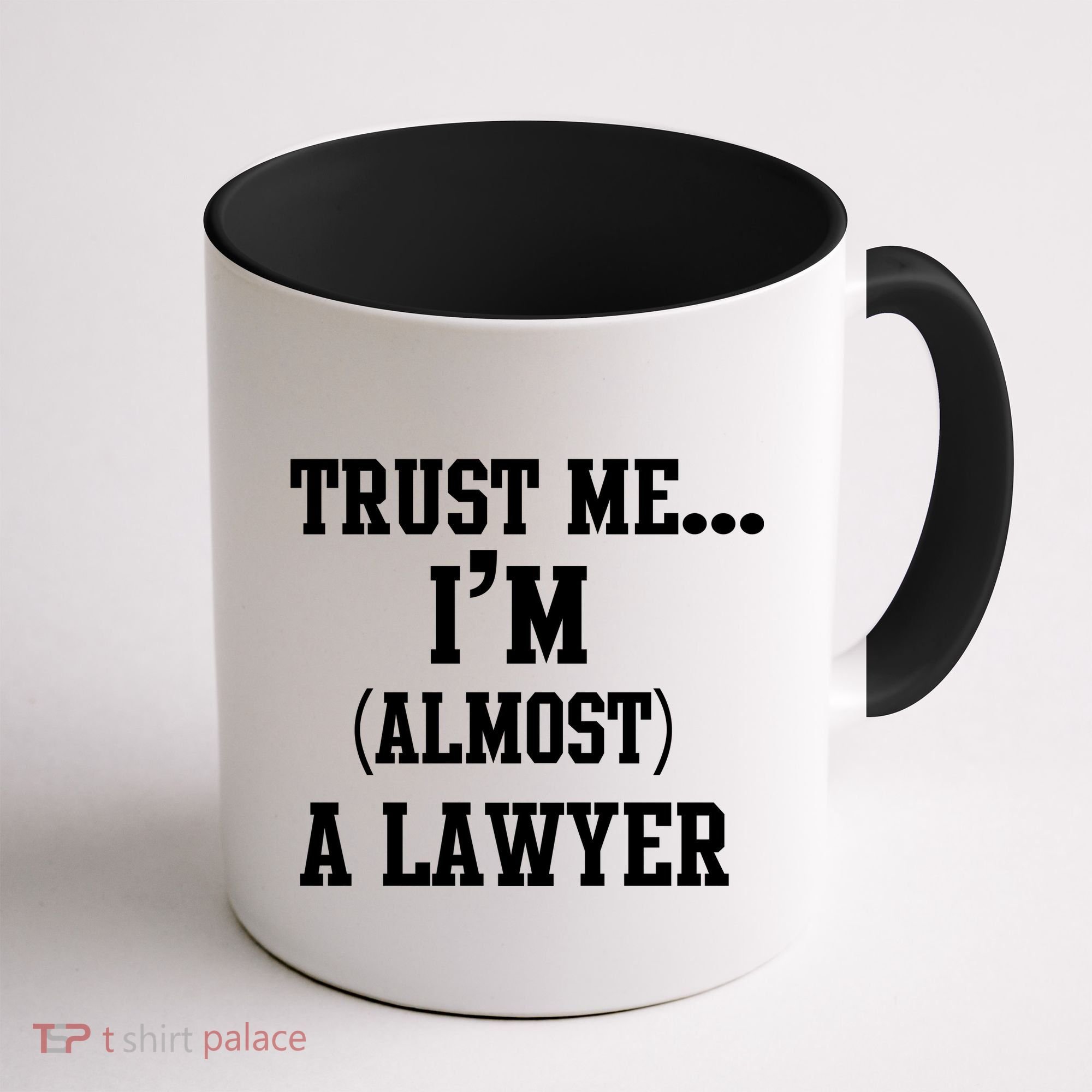 Trust Me I'm Almost A Lawyer Coffee Mug
