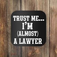 Trust Me I'm Almost A Lawyer Coaster thumb 0