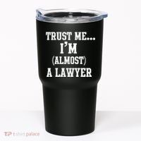 Trust Me I'm Almost A Lawyer Tumbler thumb 0
