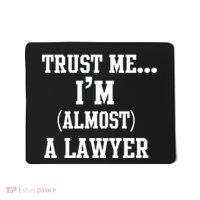 Trust Me I'm Almost A Lawyer Mousepad thumb 0