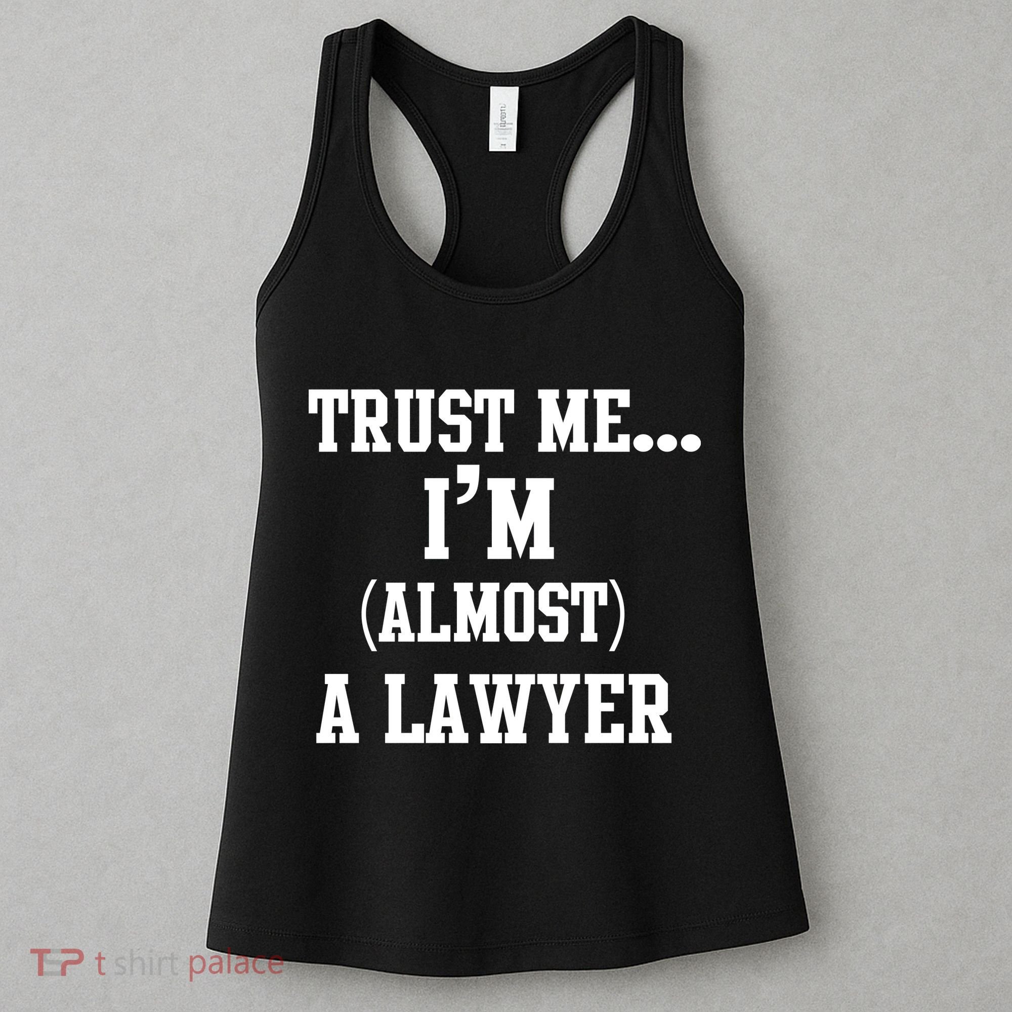 Trust Me I'm Almost A Lawyer Women's Tank Top
