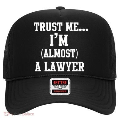 Trust Me I'm Almost A Lawyer Hat