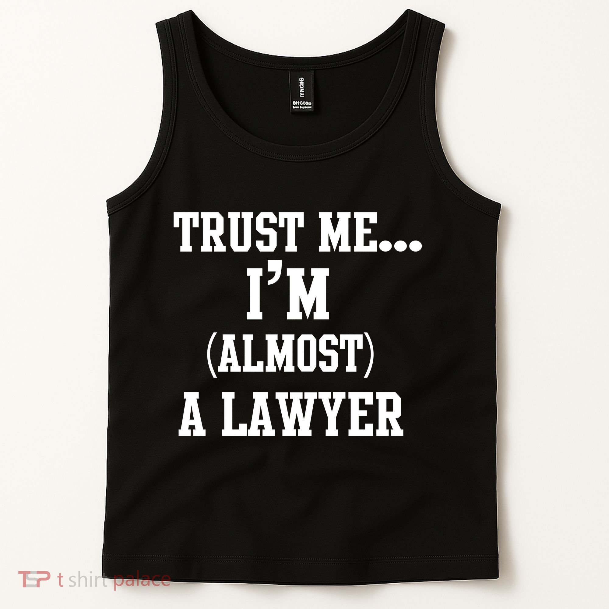 Trust Me I'm Almost A Lawyer Tank Top