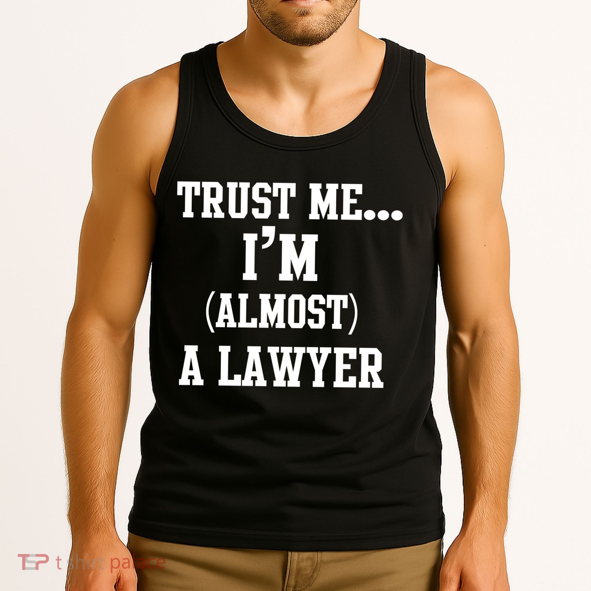 Trust Me I'm Almost A Lawyer Tank Top