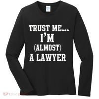 Trust Me I'm Almost A Lawyer Women's Long Sleeve Shirt thumb 0