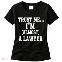Trust Me I'm Almost A Lawyer Women's T-Shirt thumb 0