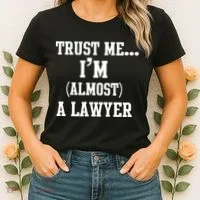 Trust Me I'm Almost A Lawyer Women's T-Shirt thumb 2