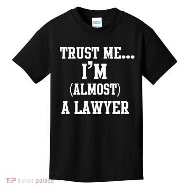 Trust Me I'm Almost A Lawyer Kids T-Shirt