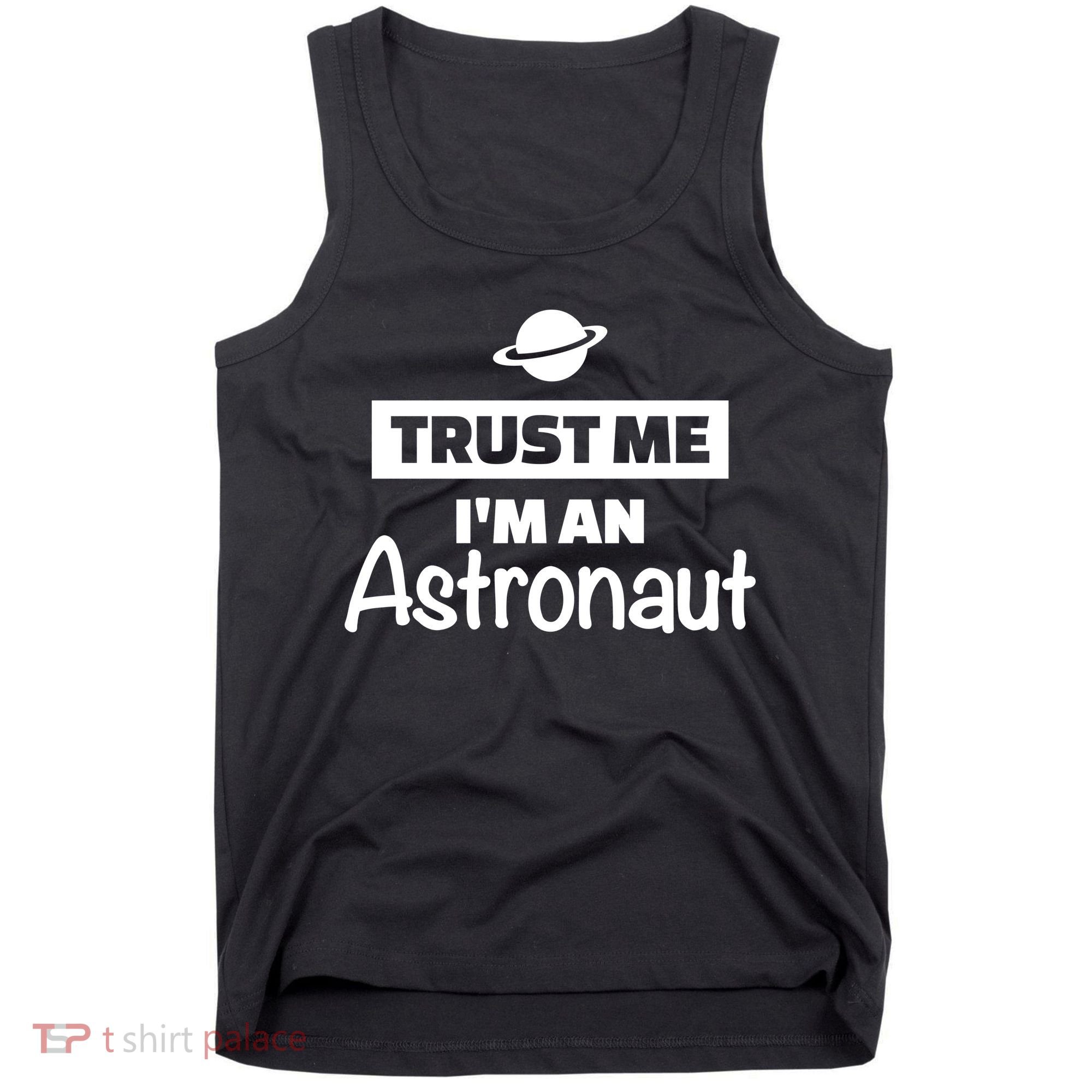 Trust Me I'm An Astronaut Tank Top