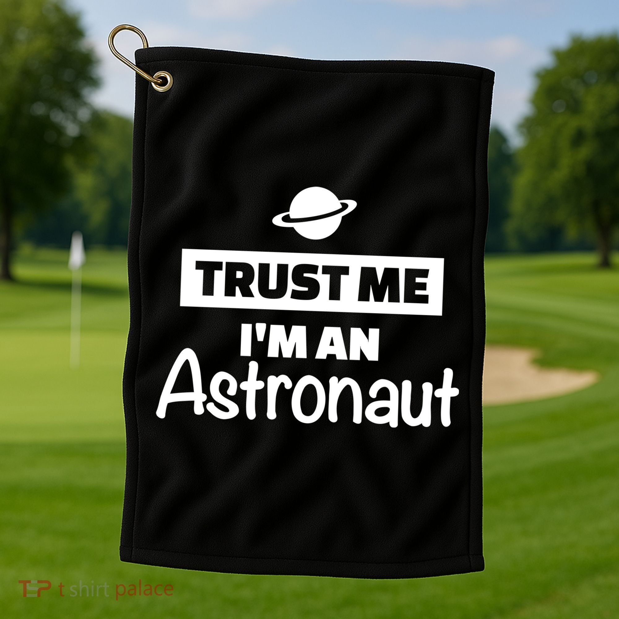 Trust Me I'm An Astronaut Golf Towel