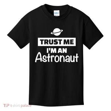Trust Me I'm An Astronaut Kids T-Shirt