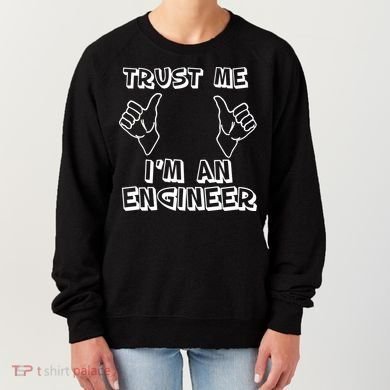 Trust Me I'm An Engineer Women's Sweatshirt