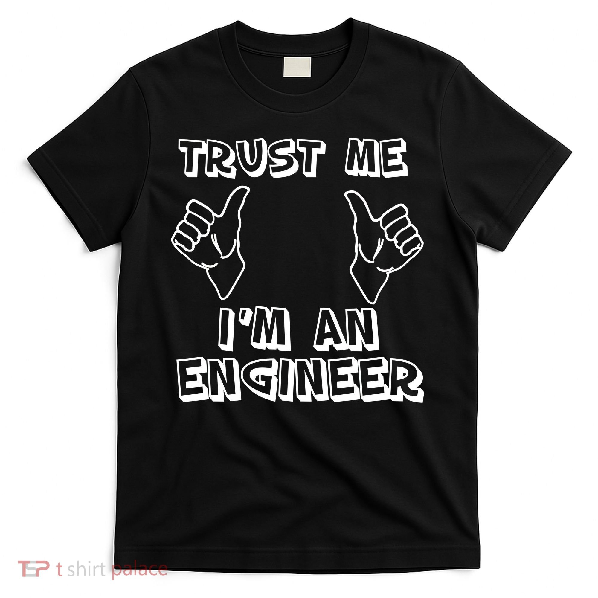Trust Me I'm An Engineer T-Shirt