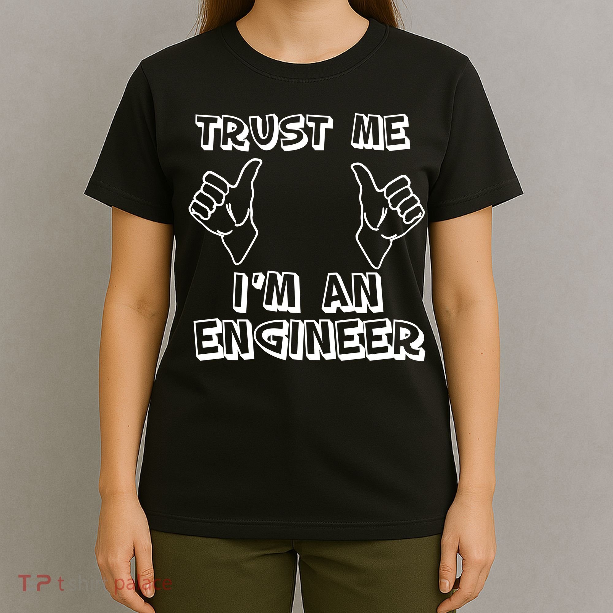 Trust Me I'm An Engineer T-Shirt