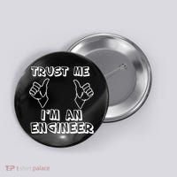Trust Me I'm An Engineer Button thumb 0