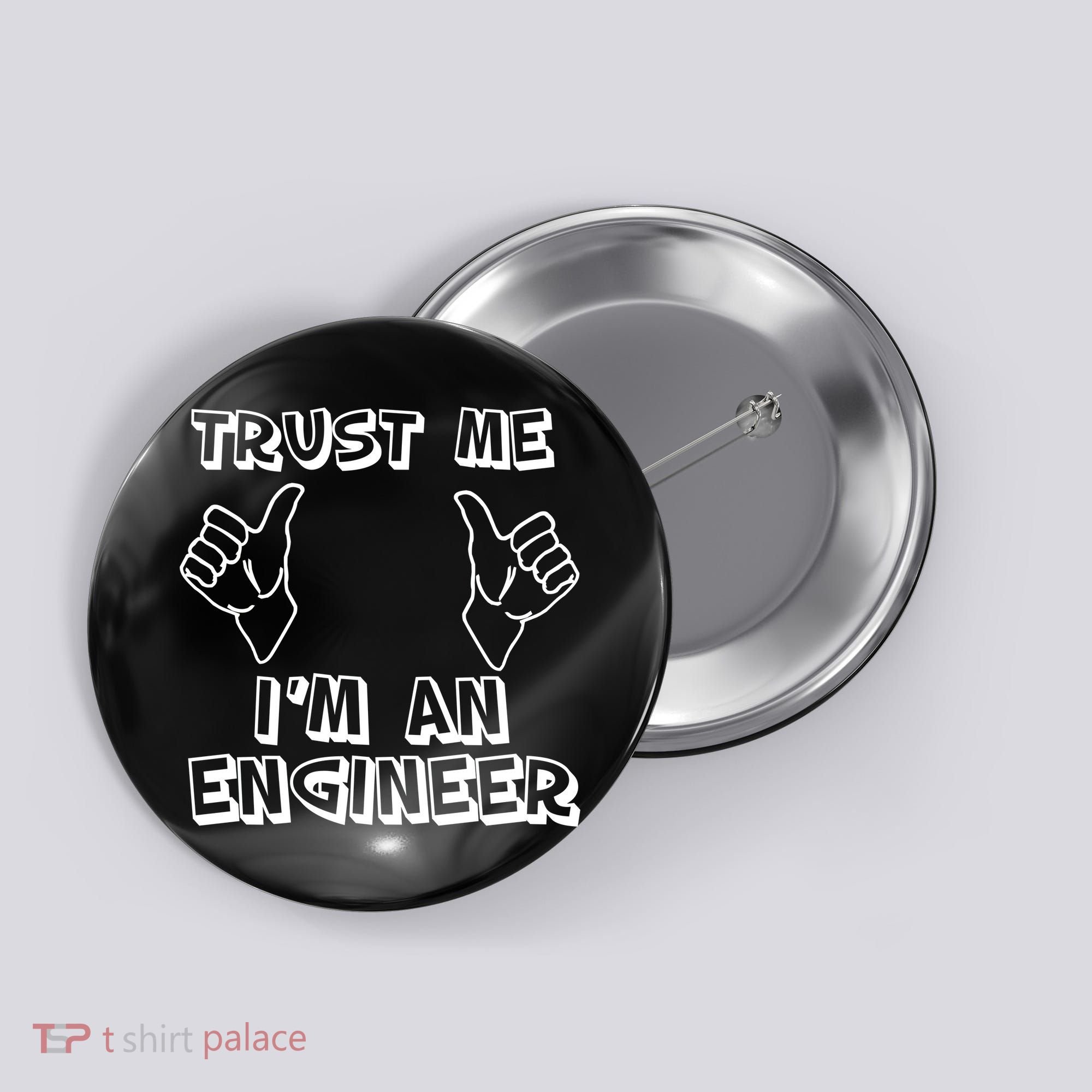 Trust Me I'm An Engineer Button
