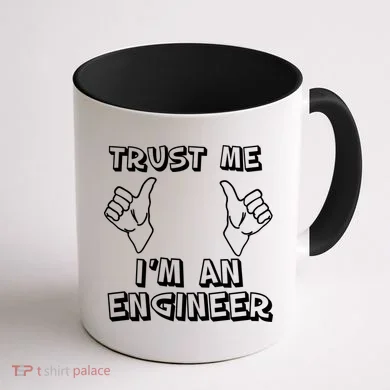 Trust Me I'm An Engineer Coffee Mug back