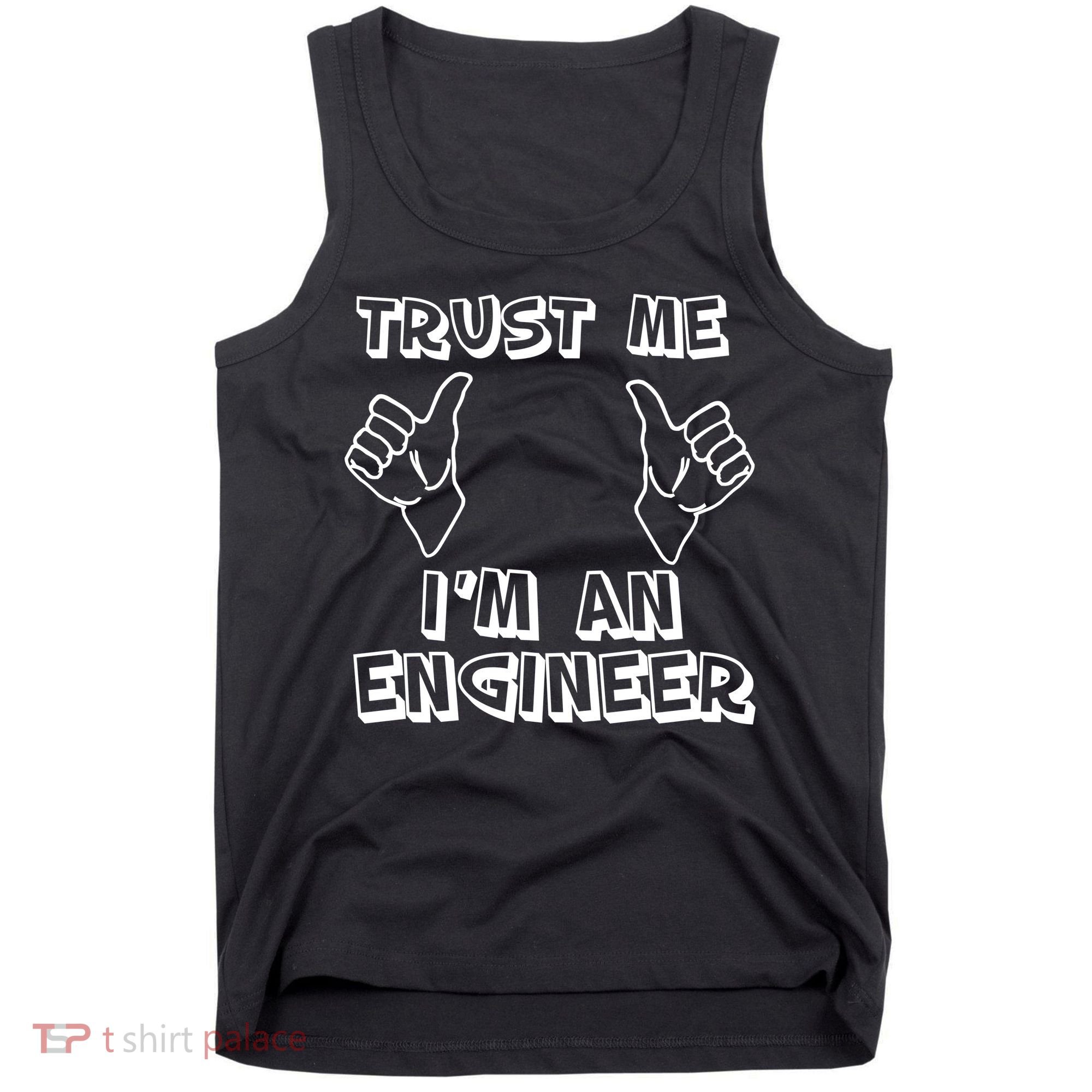 Trust Me I'm An Engineer Tank Top