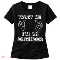 Trust Me I'm An Engineer Women's T-Shirt thumb 0