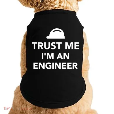 Trust Me I'm An Engineer Funny Doggie Tank