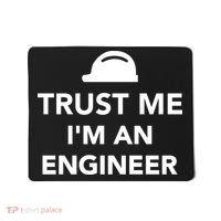 Trust Me I'm An Engineer Funny Mousepad thumb 0
