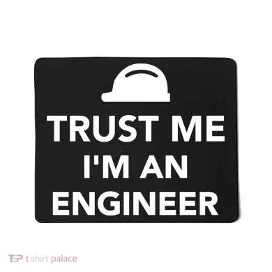 Trust Me I'm An Engineer Funny Mousepad