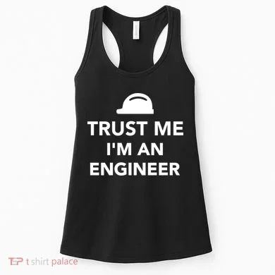 Trust Me I'm An Engineer Funny Women's Tank Top