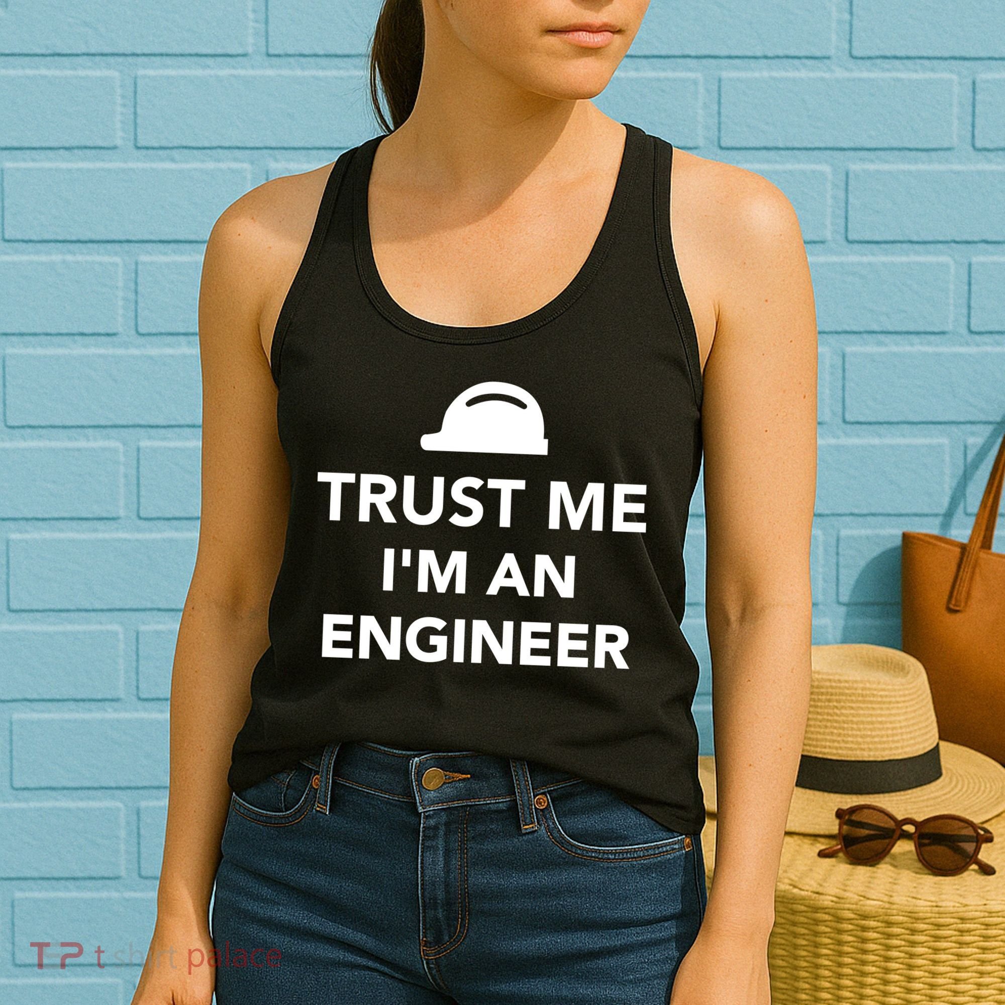 Trust Me I'm An Engineer Funny Women's Tank Top