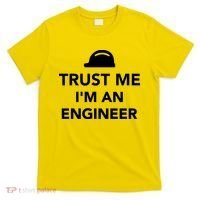 Trust Me I'm An Engineer Funny T-Shirt thumb 0