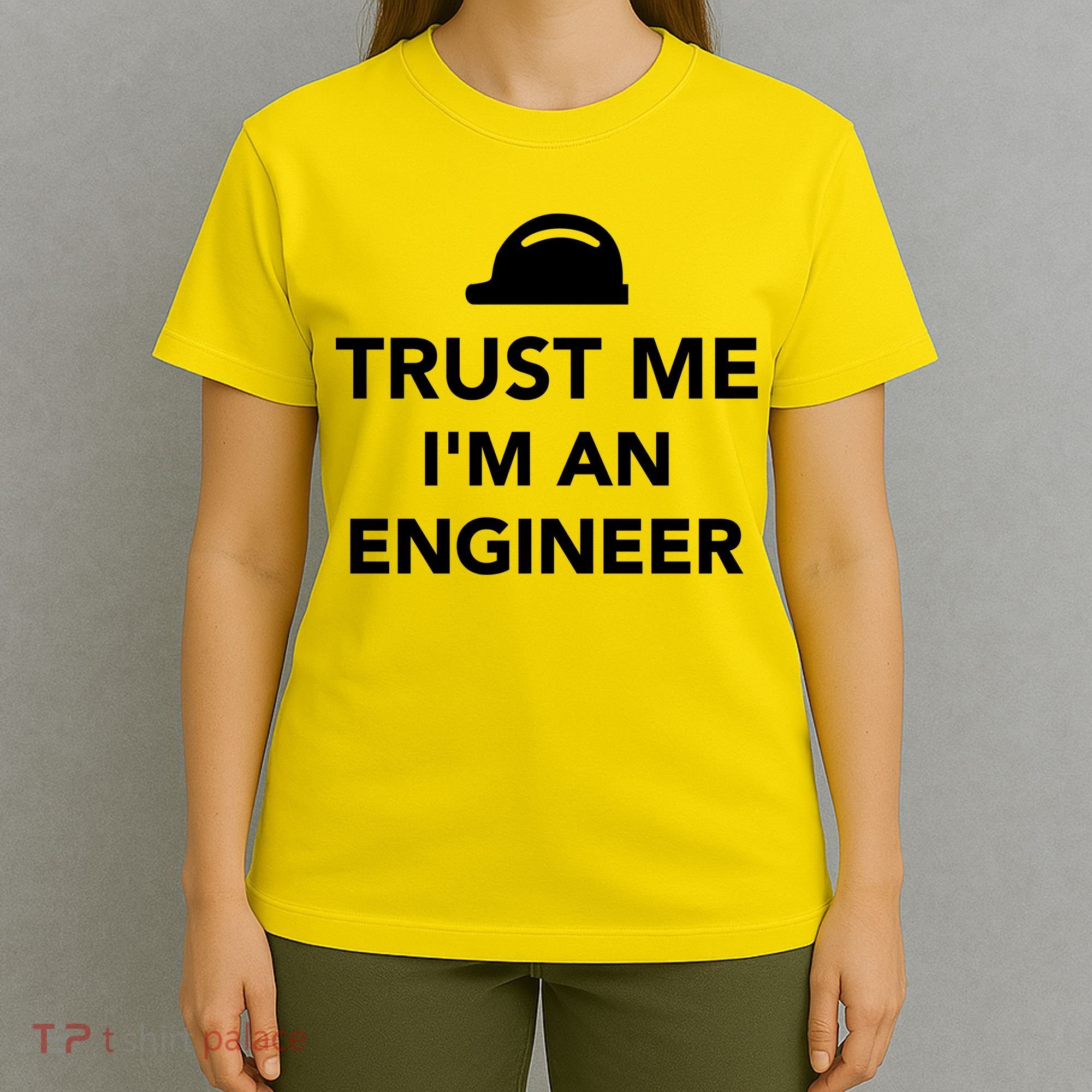 Trust Me I'm An Engineer Funny T-Shirt