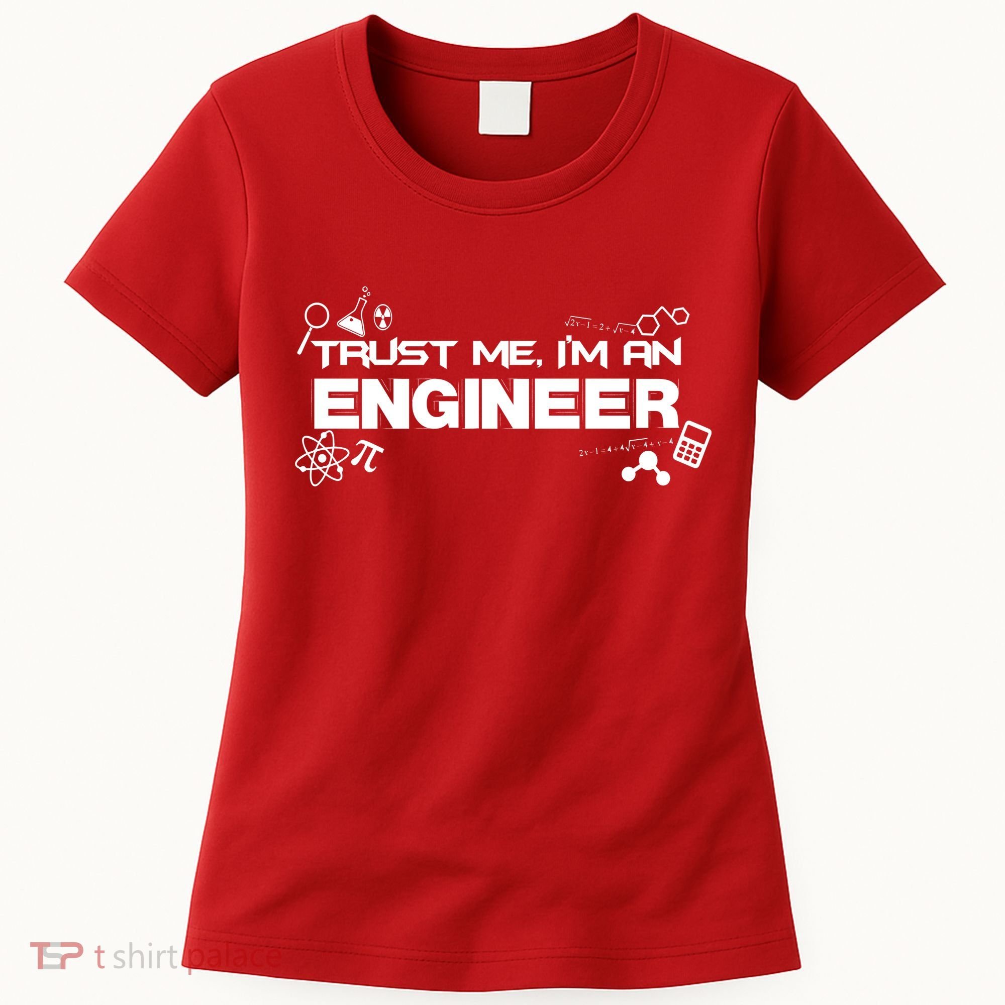 Trust Me I'm An Engineer Funny Job Title Women's T-Shirt