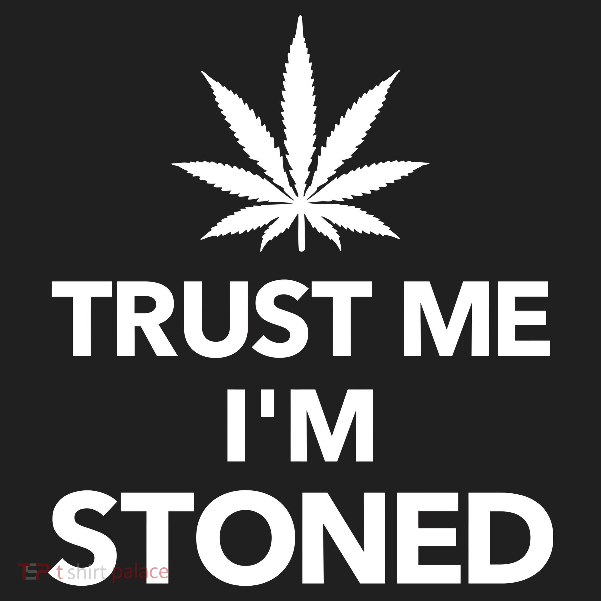 Trust Me I'm Stoned Marijuana Women's Sweatshirt