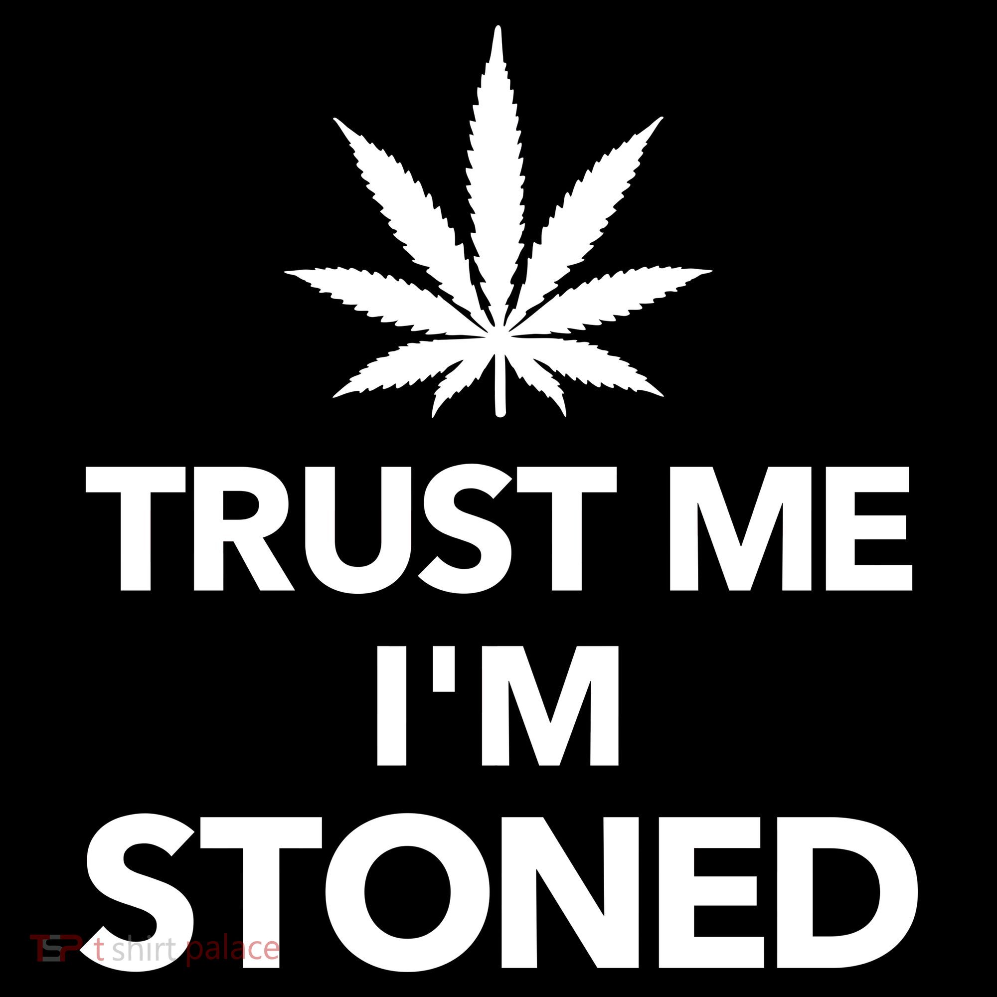 Trust Me I'm Stoned Marijuana Women's Tank Top