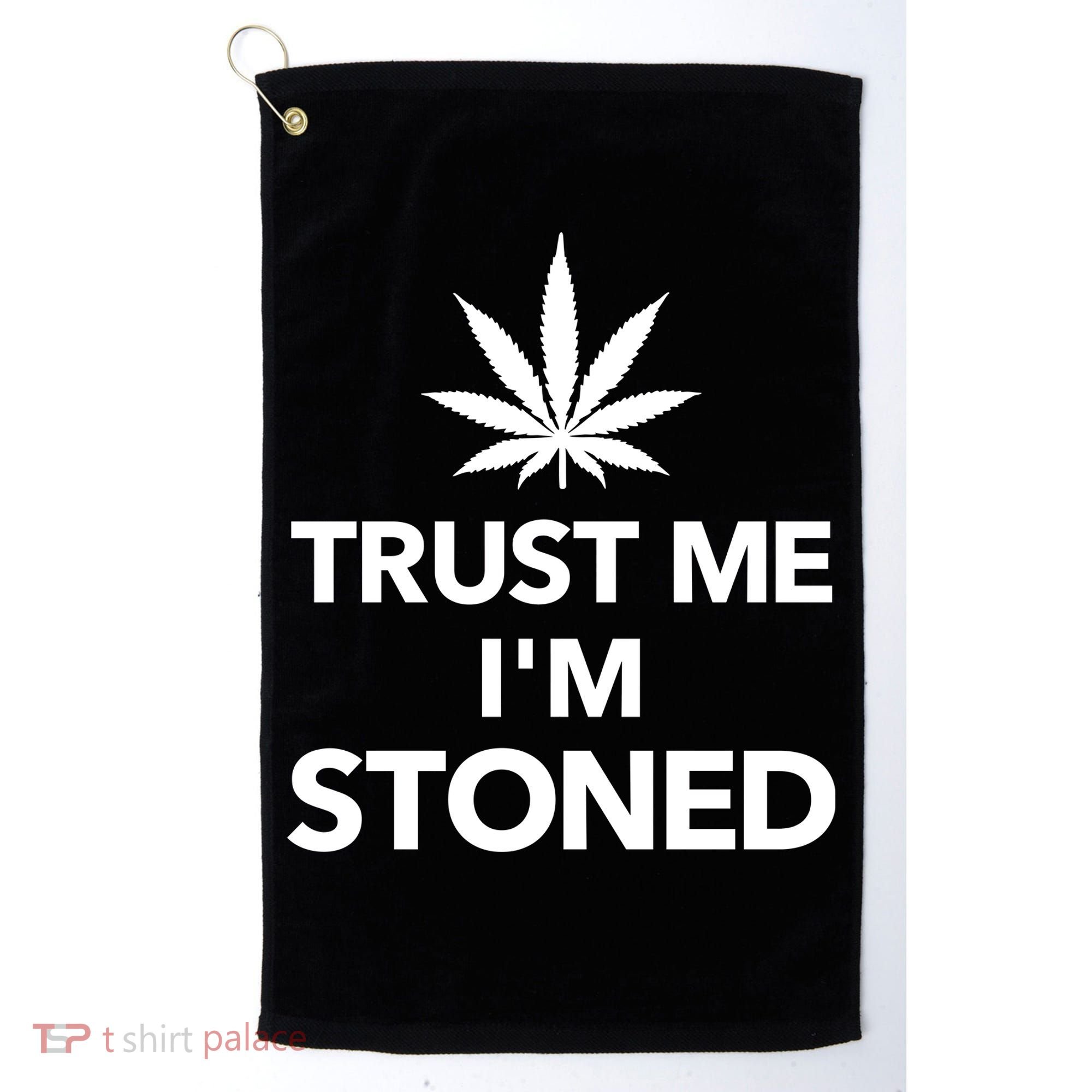 Trust Me I'm Stoned Marijuana Golf Towel