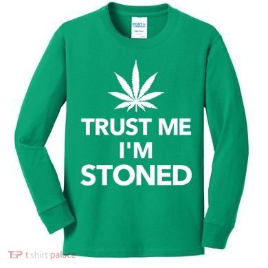 Trust Me I'm Stoned Marijuana Kids Long Sleeve Shirt