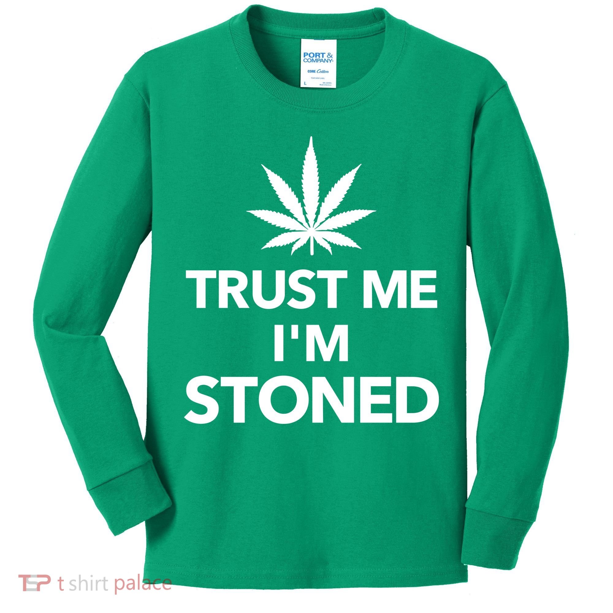 Trust Me I'm Stoned Marijuana Kids Long Sleeve Shirt