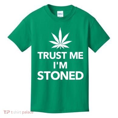 Trust Me I'm Stoned Marijuana Kids T-Shirt